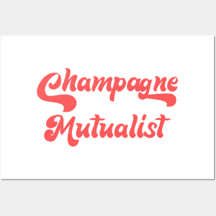 CHAMPAGNE MUTUALIST Posters and Art